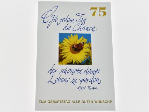 Geburtstagskarte mit einer Sonnenblume und dem Spruch von Mark Twain, enthält den Text zur Geburtstagsgratulation und die Zahl 75, hergestellt von Juwelier Harnisch.