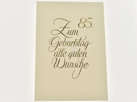 Geburtstagskarte in schlichter Ausführung mit goldener Schrift, elegant gestaltet, zur Gratulation zum 85. Geburtstag mit den Worten "Zum Geburtstag alle guten Wünsche", Hersteller Juwelier Harnisch.