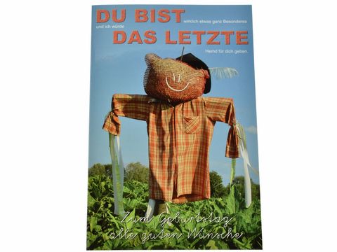 Geburtstagskarte mit der Aufschrift Du bist das Letzte und einer lustigen Vogelscheuche im Garten. Hersteller Juwelier Harnisch, ideal für besondere Glückwünsche.