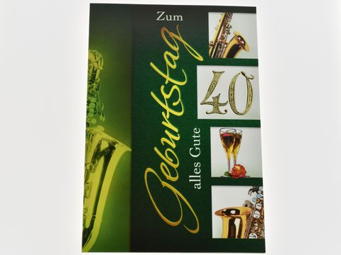 Geburtstagskarte mit einem Saxophon und Sektgläsern, gestaltet für einen 40. Geburtstag, Hersteller Juwelier Harnisch, feierliche und elegante Präsentation.