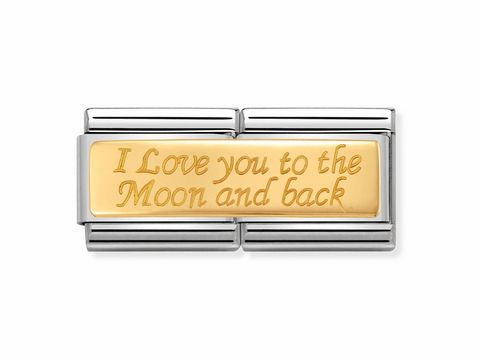 Doppelte Classic Gravur von Nomination mit dem Text I Love you to the Moon and back auf einem goldfarbenen Teil, umrahmt von Edelstahl. Perfekt für persönliche Armbänder.